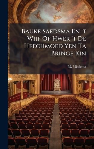 Cover image for Bauke Saedsma En 't Wiif Of HwAar 't De Heechmoed Yen Ta Bringe Kin