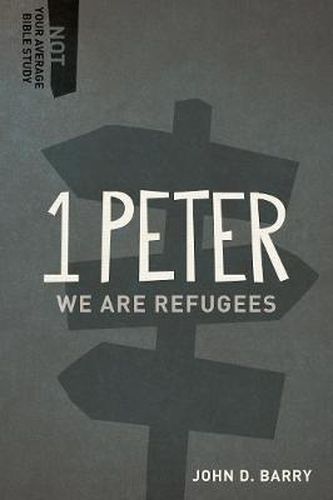 Cover image for 1 Peter: We Are Refugees