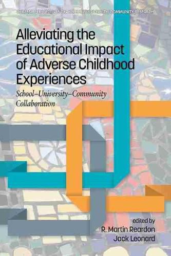 Cover image for Alleviating the Educational Impact of Adverse Childhood Experiences: School-University-Community Collaboration