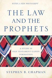 Cover image for The Law and the Prophets: A Study in Old Testament Canon Formation