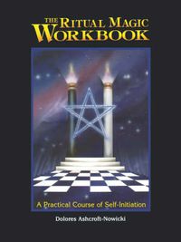 Cover image for Ritual Magic Workbook: A Practical Course of Self-Initiation