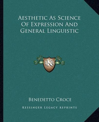 Aesthetic as Science of Expression and General Linguistic