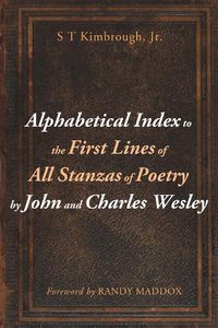 Cover image for Alphabetical Index to the First Lines of All Stanzas of Poetry by John and Charles Wesley