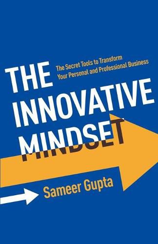 Cover image for The Innovative Mindset: The Secret Tools to Transform Your Personal and Professional Business