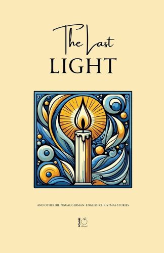 Cover image for The Last Light And Other Bilingual German-English Christmas Stories