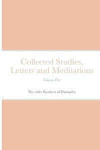 Cover image for Collected Studies, Letters and Meditations