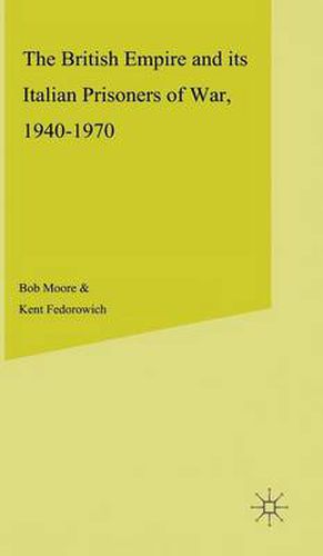 Cover image for The British Empire and its Italian Prisoners of War, 1940-1947