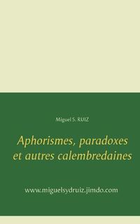 Cover image for Aphorismes, paradoxes et autres calembredaines