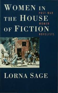 Cover image for Women in the House of Fiction: Post-War Women Novelists