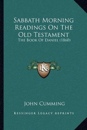 Sabbath Morning Readings on the Old Testament: The Book of Daniel (1860)