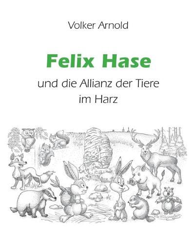 Cover image for Felix Hase und die Allianz der Tiere im Harz