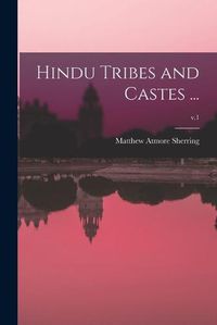 Cover image for Hindu Tribes and Castes ...; v.1