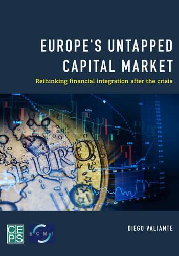 Cover image for Europe's Untapped Capital Market: Rethinking Financial Integration After the Crisis