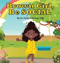 Cover image for Brown Girl, Be Social