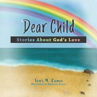 Cover image for Dear Child: Stories About God's Love