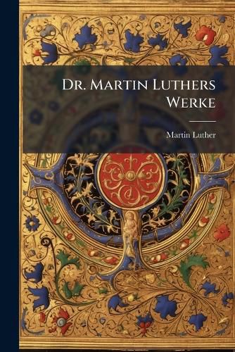 Cover image for Dr. Martin Luthers Werke