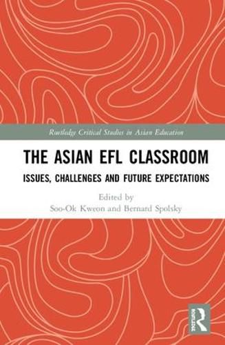 Cover image for The Asian EFL Classroom: Issues, Challenges and Future Expectations