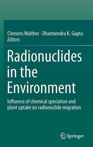 Cover image for Radionuclides in the Environment: Influence of chemical speciation and plant uptake on radionuclide migration