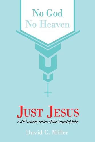 Cover image for No God, No Heaven, Just Jesus