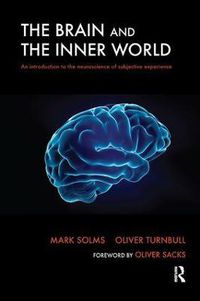 Cover image for The Brain and the Inner World: An Introduction to the Neuroscience of Subjective Experience