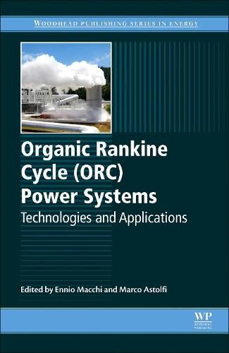 Cover image for Organic Rankine Cycle (ORC) Power Systems: Technologies and Applications