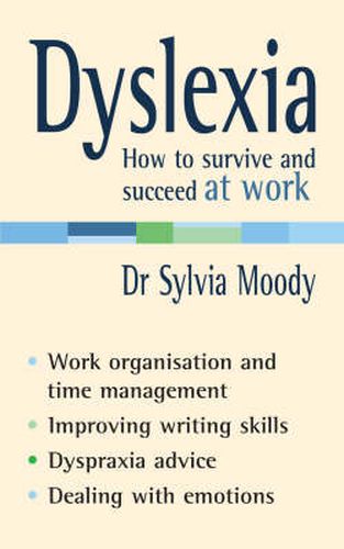 Cover image for Dyslexia: How to Survive and Succeed at Work