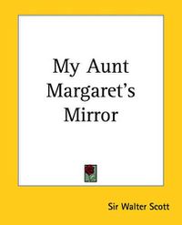 Cover image for My Aunt Margaret's Mirror