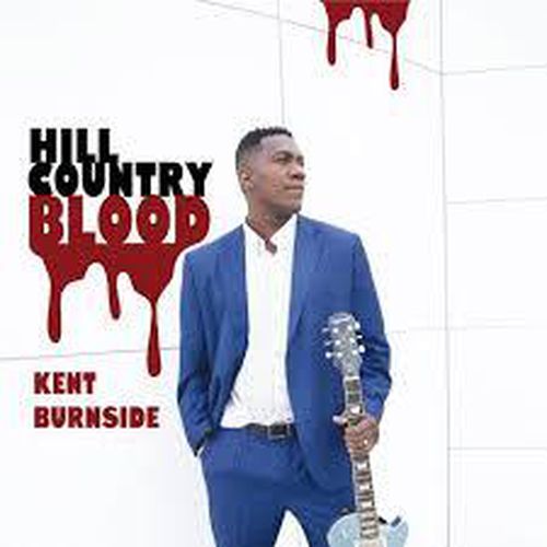 Cover image for Hill Country Blood - Kent Burnside (Vinyl)