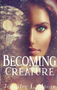 Cover image for Becoming Creature: (Becoming: Book 1)