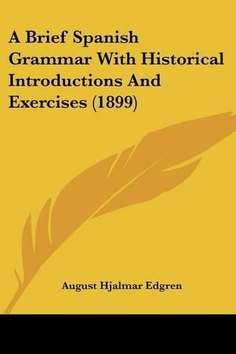 A Brief Spanish Grammar with Historical Introductions and Exercises (1899)