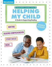 Cover image for Helping My Child with Reading Middle School