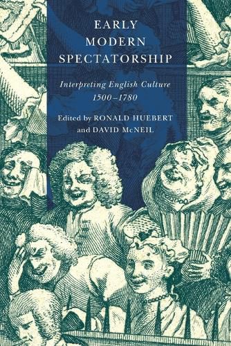 Early Modern Spectatorship: Interpreting English Culture, 1500-1780