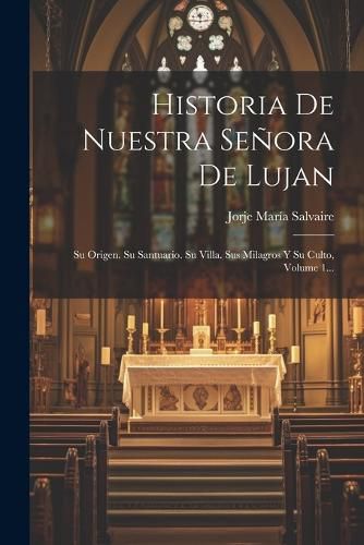 Cover image for Historia De Nuestra Senora De Lujan