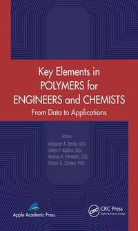 Cover image for Key Elements in Polymers for Engineers and Chemists: From Data to Applications