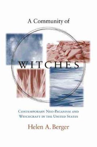 Cover image for A Community of Witches: Contemporary Neo-Paganism and Witchcraft in the United States