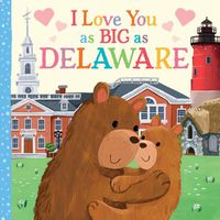 Cover image for I Love You as Big as Delaware