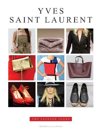 Cover image for Yves Saint Laurent: The Fashion Icons