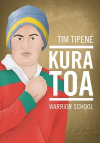 Cover image for Kura Toa:  Warrior School