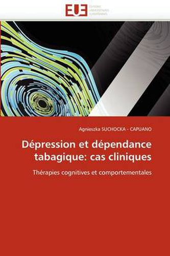 Cover image for D Pression Et D Pendance Tabagique: Cas Cliniques