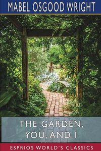 Cover image for The Garden, You, and I (Esprios Classics)