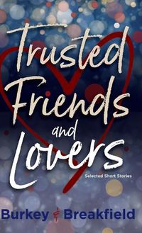 Cover image for Trusted Friends and Lovers