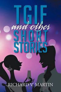 Cover image for Tgif and Other Short Stories