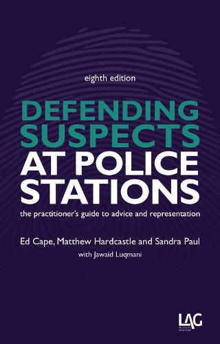 Cover image for Defending Suspects at Police Stations: the practitioner's guide to advice and representation