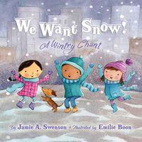 Cover image for We Want Snow: A Wintry Chant