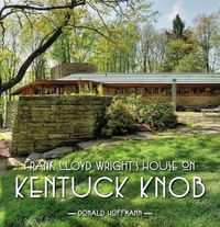 Cover image for Frank Lloyd Wrights House on Kentuck Knob