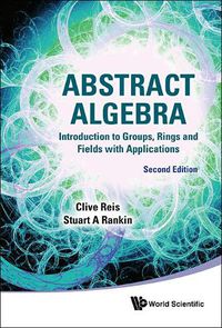 Cover image for Abstract Algebra: Introduction To Groups, Rings And Fields With Applications