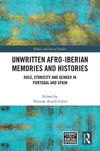 Cover image for Unwritten Afro-Iberian Memories and Histories