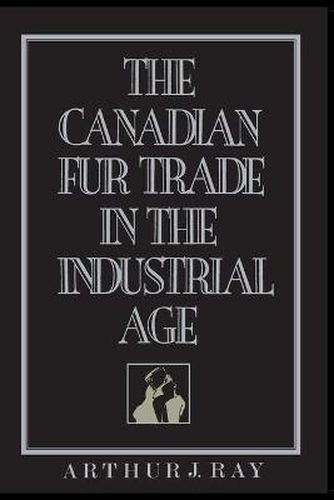 The Canadian Fur Trade in the Industrial Age