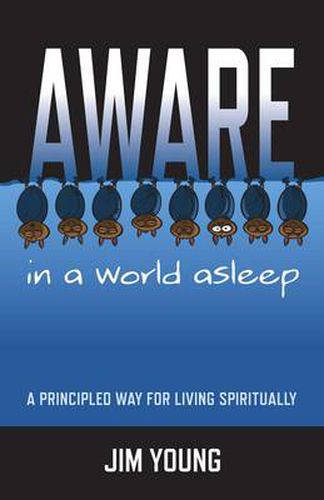 Cover image for Aware in a World Asleep - A Principled Way for Living Spiritually