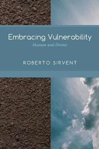 Cover image for Embracing Vulnerability: Human and Divine